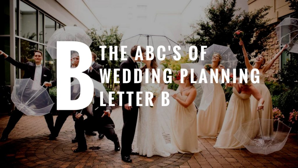 The ABCs Of Getting Married: Letter B